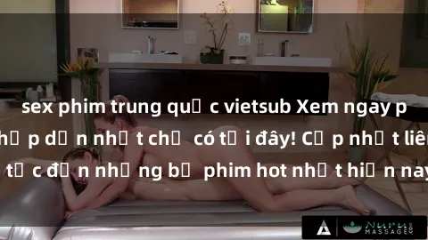 sex phim trung quốc vietsub Xem ngay phim sex mới nhất, hấp dẫn nhất chỉ có tại đây! Cập nhật liên tục đến những bộ phim hot nhất hiện nay chỉ trong vài cú click!