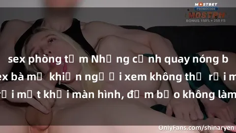 sex phòng tắm Những cảnh quay nóng bỏng trong phim sex bà mẹ khiến người xem không thể rời mắt khỏi màn hình, đảm bảo không làm bạn thất vọng!