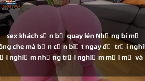 sex khách sạn bị quay lén Những bí mật của sex nhóm không che mà bạn cần biết ngay để trải nghiệm những trải nghiệm mới mẻ và đầy kích thích.