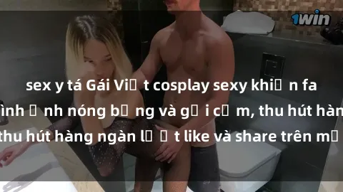 sex y tá Gái Việt cosplay sexy khiến fan phát cuồng với hình ảnh nóng bỏng và gợi cảm, thu hút hàng ngàn lượt like và share trên mạng xã hội.