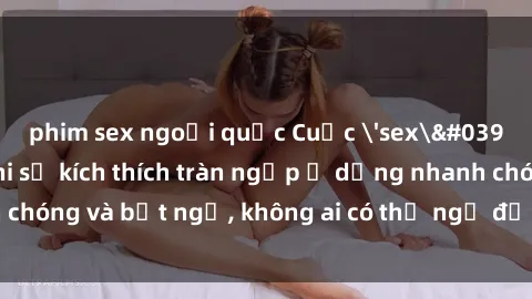 phim sex ngoại quốc Cuộc 'sex' trong thang máy: Khi sự kích thích tràn ngập ở dạng nhanh chóng và bất ngờ, không ai có thể ngờ được điều gì sẽ xảy ra!