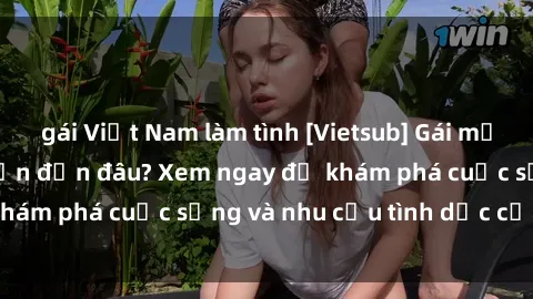 gái Việt Nam làm tình [Vietsub] Gái mại dâm châu Á hấp dẫn đến đâu? Xem ngay để khám phá cuộc sống và nhu cầu tình dục của họ!