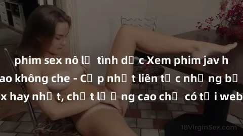 phim sex nô lệ tình dục Xem phim jav hd miễn phí đỉnh cao không che - Cập nhật liên tục những bộ phim sex hay nhất, chất lượng cao chỉ có tại website chuyên nghiệp hàng đầu.