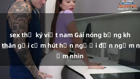 sex thư ký việt nam Gái nóng bỏng khỏa thân gợi cảm hút hồn người đến ngắm nhìn